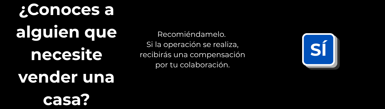 ¿Conoces a alguien que necesite vender una casa?