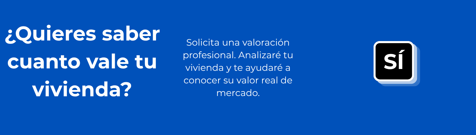 ¿Quieres saber cuánto vale tu vivienda?